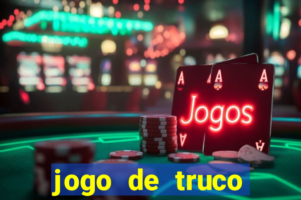 jogo de truco valendo dinheiro real